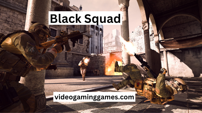 Black Squad Game For PC Free Download