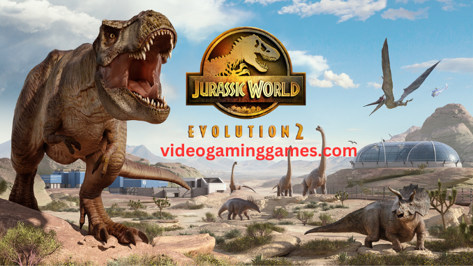 Jurassic World Evolution Game For PC Free Download